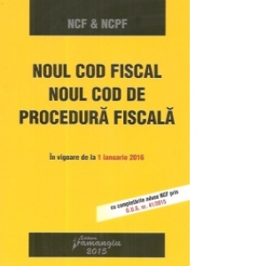 Noul Cod fiscal si noul Cod de procedura fiscala in vigoare de la 1 ianuarie 2016