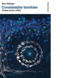 Constelatiile familiale - Terapie pentru suflet