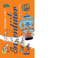 Marea carte a inventiilor care ne-au schimbat viata