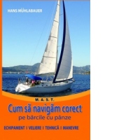 Cum sa navigam corect pe barcile cu panze. Echipament, veliere, tehnica, manevre