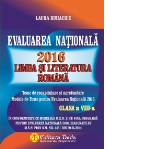 Evaluare nationala 2016 - Limba si literatura romana. Clasa a VIII-a