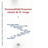 Personalitati franceze vazute de N. Iorga volumul 1