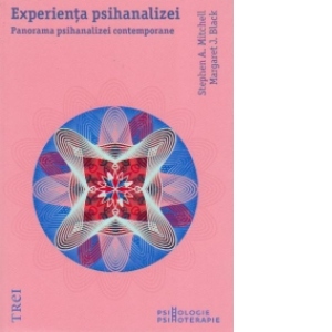 Experienta psihanalizei - Panorama psihanalizei contemporane