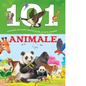 101 lucruri pe care trebuie sa le stii despre animale