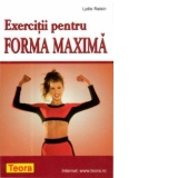 Exercitii pentru forma maxima