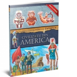 Civilizatii din America - Enciclopedie