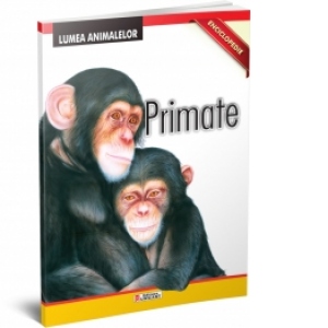 Lumea animalelor. Primate - Enciclopedie