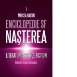 Enciclopedie SF vol 1. Nasterea literaturii SF. Definitii origini fondatori