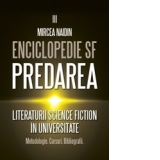 Enciclopedie SF Vol 3 Predarea literaturii SF in universitate. Metodologie, cursuri, bibliografii