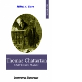 Thomas Chatterton. Universul magic