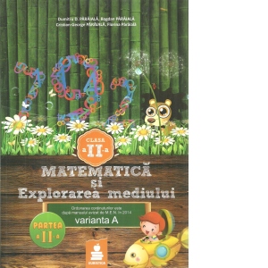 Matematica si explorarea mediului - auxiliar clasa a II-a, semestrul II (varianta A)
