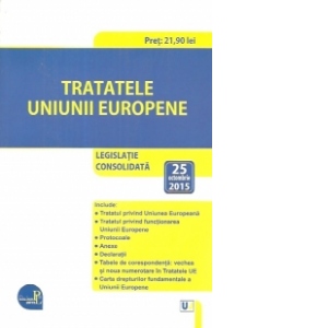 Tratatele Uniunii Europene: legislatie consolidata: 25 octombrie 2015