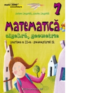 Matematica. Algebra, Geometrie. Clasa a VII-a. Consolidare. Partea a II-a, Semestrul 2 (2015-2016)