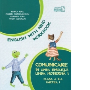 Comunicare in limba engleza. Limba moderna 1. English with Nino - Workbook - Caietul elevului clasa a II-a, partea I