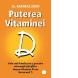 Puterea Vitaminei D - Cele mai folositoare si practice sfaturi stiintifice despre Vitamina D sau Hormonul D