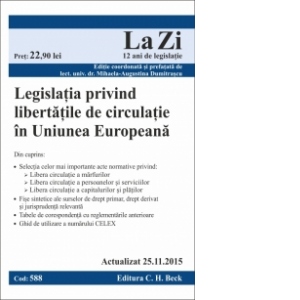 Legislatia privind libertatile de circulatie in Uniunea Europeana. Cod 588. Actualizat la 25.11.2015