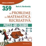 Puzzle-uri celebre. 359 de probleme de matematica recreativa