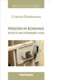 Prisons in Romania. Effects on offenders  lives