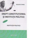 Drept constitutional si institutii politice. Volumul II - Institutii politice