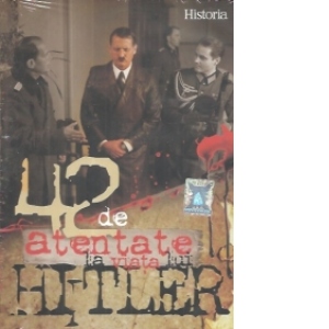 42 de atentate la viata lui Hitler