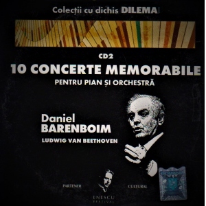 10 concerte memorabile pentru pian si orchestra. Daniel Barenboim - Ludwig Van Beethoven. CD 2