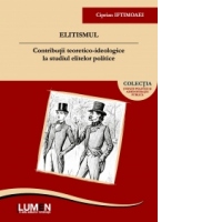 Elitismul. Contributii teoretico-ideologice la studiul elitelor politice