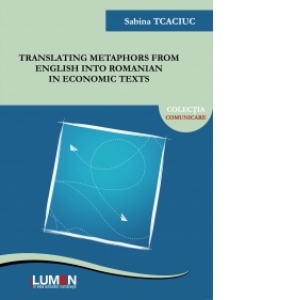Translating metaphors from english into romanian in economic texts