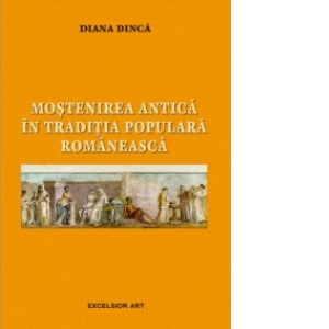 Mostenirea antica in traditia populara romaneasca