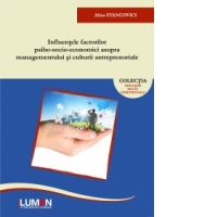 Influentele factorilor psiho-socio-economici asupra managementului si culturii antreprenoriale