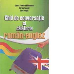 Ghid de conversatie si calatorie roman-englez