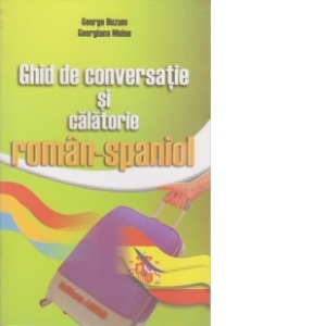 Ghid de conversatie si calatorie roman-spaniol