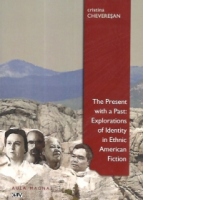 The Present with Past : Explorations of Identity in Ethnic American Fiction