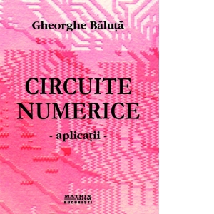 Circuite numerice. Aplicatii (CD)