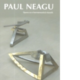 Paul Neagu. Opera ca o hermeneutica vizuala