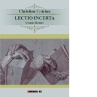 Lectio incerta. Cronici literare
