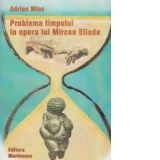 Problema timpului in opera lui Mircea Eliade