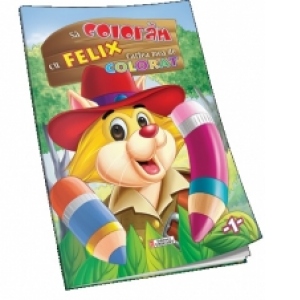 Sa coloram cu Felix - Cartea mea de colorat (format A4)