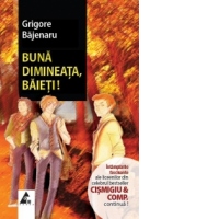 Buna dimineata, baieti!