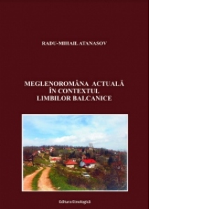 Meglenoromana actuala in contextul limbilor balcanice