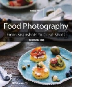 Food Photography Snapshots 2nd Edition