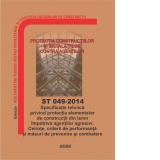 ST 049-2014: Specificatie tehnica privind protectia elementelor de constructii din lemn impotriva agentilor agresivi. Cerinte, criterii de performanta si masuri de prevenire si combatere
