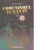 Comunismul in Banat (1944-1965). Dinamica structurilor de putere in Timisoara si zonele adiacente. Vol. II (1956-1965)