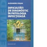 Dificultati de diagnostic in patologia infectioasa
