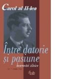 Carol al II-lea. Intre datorie si pasiune. Insemnari zilnice, vol. V (1946-1948)