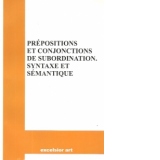 Prepositions et conjonctions de subordonation. Syntaxe et semantique