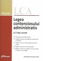 Legea contenciosului administrativ si 5 legi uzuale. Actualizat 6 ianuarie 2016
