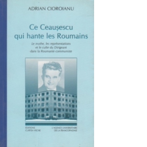 Ce Ceausescu qui hante les roumains