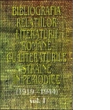Bibliografia relatiilor literaturii romane cu literaturile straine in periodice (1919-1944) - Volumul I