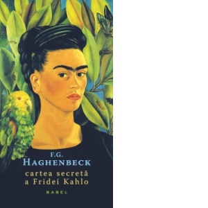 Cartea secreta a Fridei Kahlo