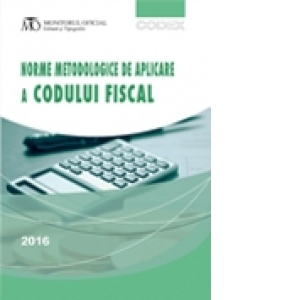 Norme metodologice de aplicare a codului fiscal 2016